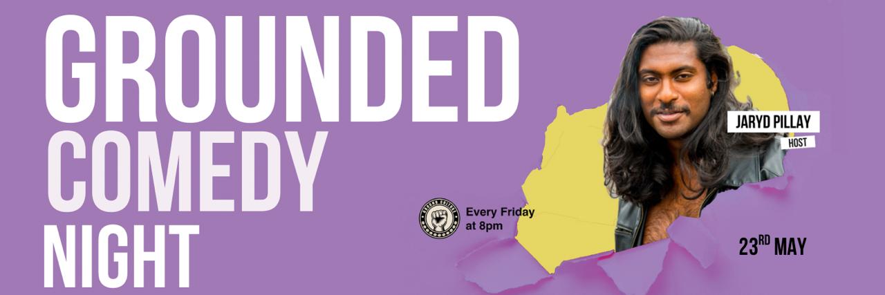 Jaryd Pillay Hosts Grounded Comedy - 23rd May