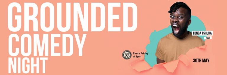 Lunga Tshuka Hosts Grounded Comedy 30 May